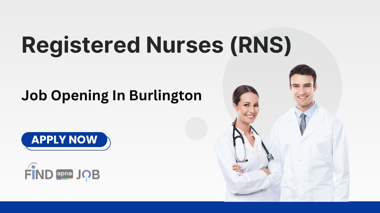 Registered Nurses (RNS) Job Opening In Burlington