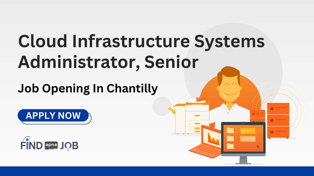 Cloud Infrastructure Systems Administrator, Senior Job