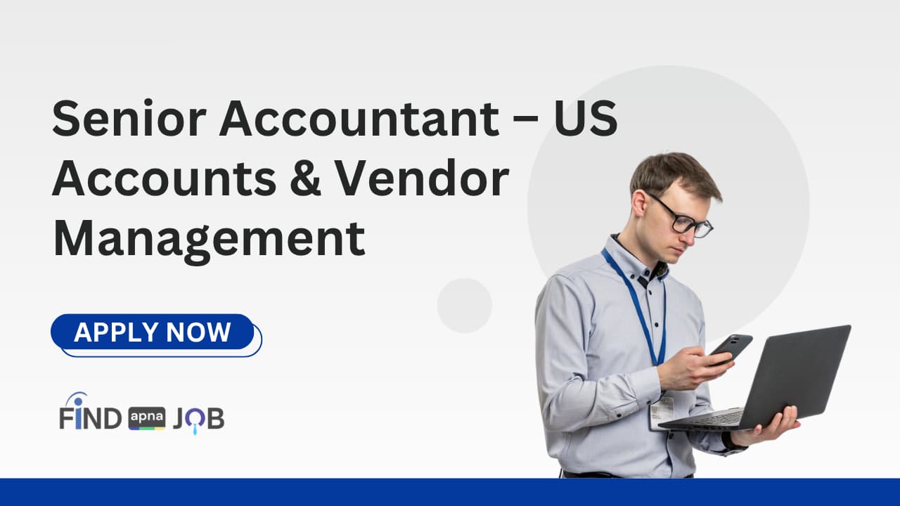 Senior Accountant – US Accounts & Vendor Management